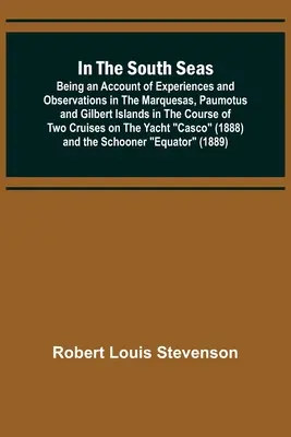 In der Südsee; Ein Bericht über Erfahrungen und Beobachtungen auf den Marquesas, Paumotus und Gilbert-Inseln im Verlauf von zwei Kreuzfahrten auf der - In the South Seas; Being an Account of Experiences and Observations in the Marquesas, Paumotus and Gilbert Islands in the Course of Two Cruises on the