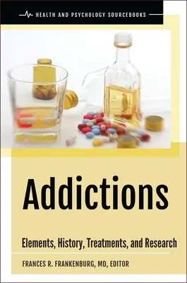 Süchte: Elemente, Geschichte, Behandlungen und Forschung - Addictions: Elements, History, Treatments, and Research