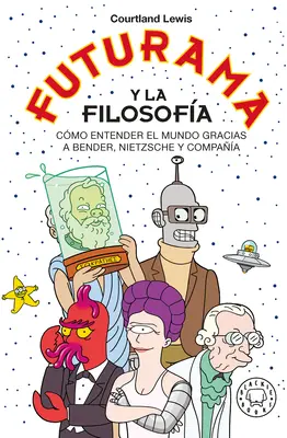 Futurama und die Filosofie - Futurama Y La Filosofa