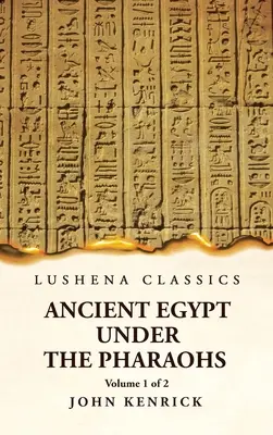 Das alte Ägypten unter den Pharaonen Band 1 von 2 - Ancient Egypt Under the Pharaohs Volume 1 of 2
