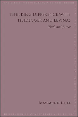 Mit Heidegger und Levinas über die Differenz nachdenken: Wahrheit und Gerechtigkeit - Thinking Difference with Heidegger and Levinas: Truth and Justice