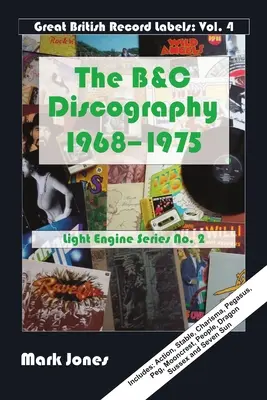 Die B&C-Diskographie: 1968 bis 1975 - The B&C Discography: 1968 to 1975