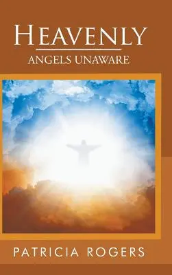 Himmlisch: Unbekannte Engel - Heavenly: Angels Unaware