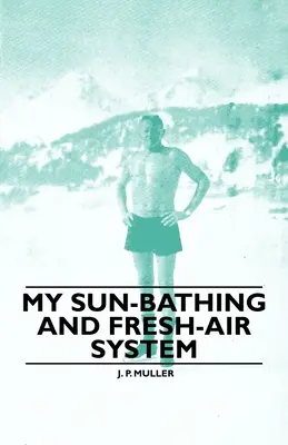 Mein Sonnenbad und Frischluftsystem - My Sun-Bathing and Fresh-Air System