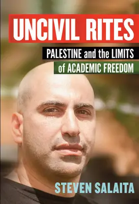 Unzivilisierte Riten: Palästina und die Grenzen der akademischen Freiheit - Uncivil Rites: Palestine and the Limits of Academic Freedom