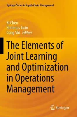 Die Elemente des gemeinsamen Lernens und der Optimierung im Betriebsmanagement - The Elements of Joint Learning and Optimization in Operations Management