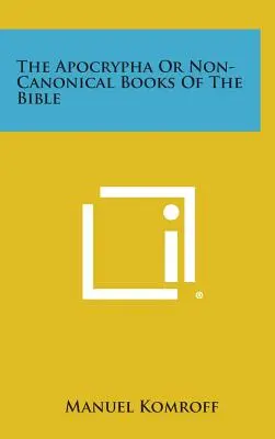 Die Apokryphen oder die nicht-kanonischen Bücher der Bibel - The Apocrypha or Non-Canonical Books of the Bible