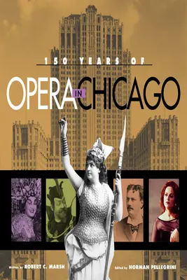 150 Jahre Oper in Chicago - 150 Years of Opera in Chicago