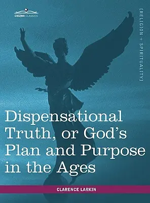 Dispensationale Wahrheit, oder Gottes Plan und Absicht in den Zeitaltern - Dispensational Truth, or God's Plan and Purpose in the Ages