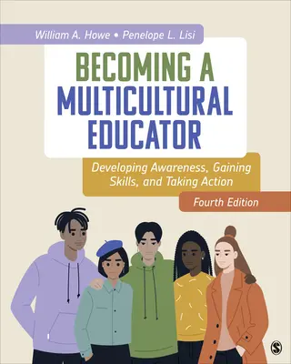 Multikultureller Pädagoge werden: Bewusstsein entwickeln, Fertigkeiten erwerben und Maßnahmen ergreifen - Becoming a Multicultural Educator: Developing Awareness, Gaining Skills, and Taking Action