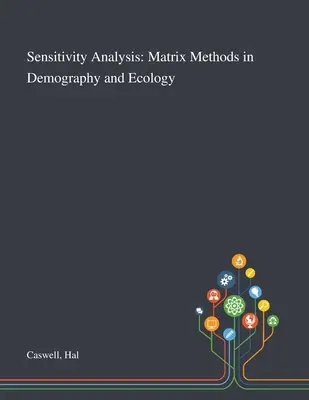 Sensitivitätsanalyse: Matrixmethoden in Demographie und Ökologie - Sensitivity Analysis: Matrix Methods in Demography and Ecology