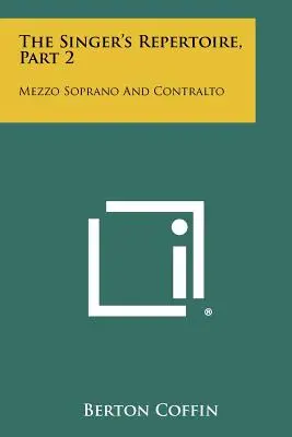 Das Repertoire des Sängers, Teil 2: Mezzosopran und Kontralto - The Singer's Repertoire, Part 2: Mezzo Soprano And Contralto