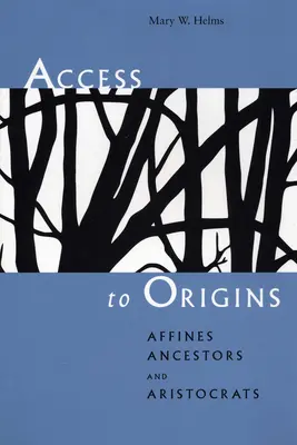 Zugang zu den Ursprüngen: Affinen, Vorfahren und Aristokraten - Access to Origins: Affines, Ancestors, and Aristocrats