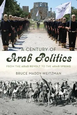 Ein Jahrhundert der arabischen Politik: Von der arabischen Revolte zum Arabischen Frühling - A Century of Arab Politics: From the Arab Revolt to the Arab Spring