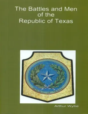 Schlachten und Männer der Republik Texas - Battles and Men of the Republic of Texas
