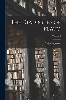 Die Dialoge des Platon; Band 3 - The Dialogues of Plato; Volume 3