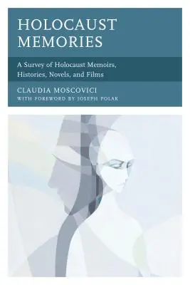 Holocaust-Erinnerungen: Ein Überblick über Holocaust-Memoiren, -Geschichten, -Romane und -Filme - Holocaust Memories: A Survey of Holocaust Memoirs, Histories, Novels, and Films