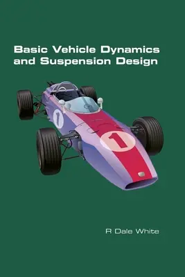 Grundlegende Fahrzeugdynamik und Fahrwerkskonstruktion - Basic Vehicle Dynamics and Suspension Design