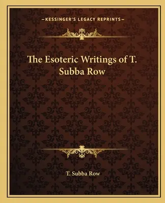 Die esoterischen Schriften von T. Subba Row - The Esoteric Writings of T. Subba Row