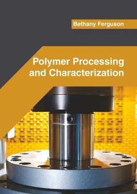 Polymerverarbeitung und -charakterisierung - Polymer Processing and Characterization
