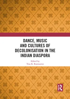 Tanz, Musik und Kulturen der Dekolonisierung in der indischen Diaspora - Dance, Music and Cultures of Decolonisation in the Indian Diaspora