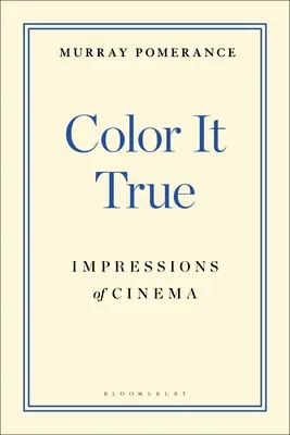 Color It True: Eindrücke aus dem Kino - Color It True: Impressions of Cinema