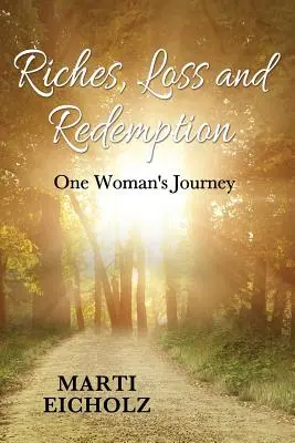 Reichtum, Verlust und Erlösung: Die Reise einer Frau - Riches, Loss and Redemption: One Woman's Journey