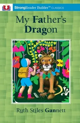 Der Drache meines Vaters (kommentiert): Ein StrongReader Builder(TM)-Klassiker für legasthene und lesegestörte Leser - My Father's Dragon (Annotated): A StrongReader Builder(TM) Classic for Dyslexic and Struggling Readers