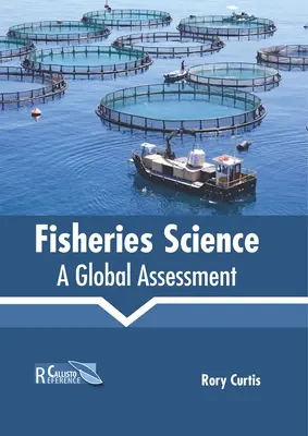 Fischereiwissenschaft: Eine globale Bewertung - Fisheries Science: A Global Assessment