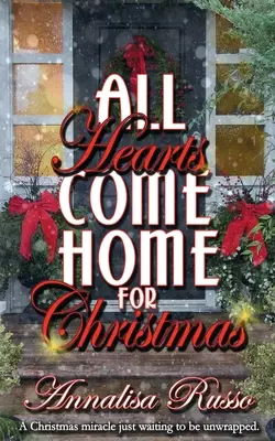 Alle Herzen kommen zu Weihnachten nach Hause - All Hearts Come Home for Christmas