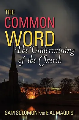 Ein gemeinsames Wort: Die Aushöhlung der Kirche - A Common Word: The Undermining of the Church