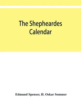 Der Shepheardes-Kalender; die Originalausgabe von 1579 im fotografischen Faksimile mit einer Einführung - The shepheardes calendar; the original edition of 1579 in photographic facsimile with an introduction