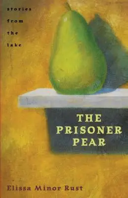Die Gefangenenbirne: Geschichten vom See - The Prisoner Pear: Stories from the Lake