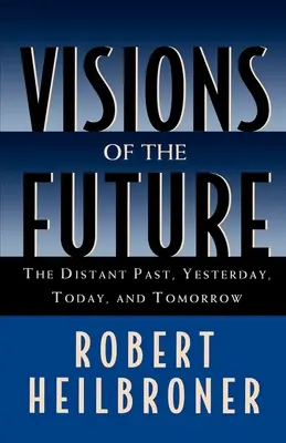 Visionen der Zukunft: Die ferne Vergangenheit, gestern, heute, morgen - Visions of the Future: The Distant Past, Yesterday, Today, Tomorrow