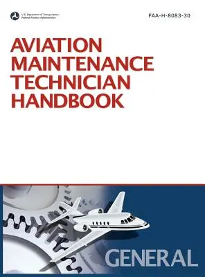 Handbuch für Luftfahrt-Wartungstechniker (Aviation Maintenance Technician Handbook): General (Revision 2008, mit Zusatz von 2011) - Aviation Maintenance Technician Handbook: General (2008 Revision, Incorporating 2011 Addendum)