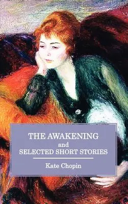 The Awakening und ausgewählte Kurzgeschichten - The Awakening and Selected Short Stories