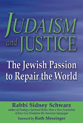 Judentum und Gerechtigkeit: Die jüdische Passion, die Welt zu reparieren - Judaism and Justice: The Jewish Passion to Repair the World