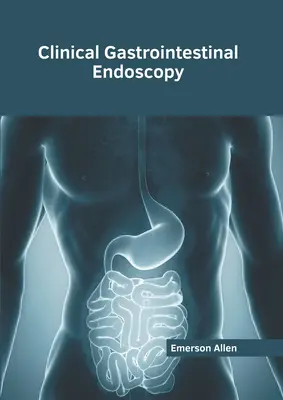 Klinische gastrointestinale Endoskopie - Clinical Gastrointestinal Endoscopy