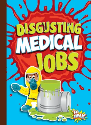 Ekelhafte medizinische Jobs - Disgusting Medical Jobs