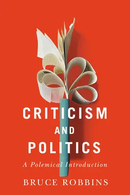 Literaturkritik und Politik: Eine polemische Einführung - Criticism and Politics: A Polemical Introduction