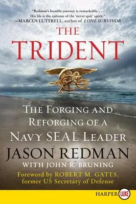 Der Dreizack: Das Schmieden und Umschmieden eines Navy Seal Anführers - The Trident: The Forging and Reforging of a Navy Seal Leader