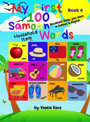 Meine ersten 100 Wörter für samoanische Haushaltsgegenstände - Buch 4 - My First 100 Samoan Household Item Words - Book 4