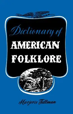 Wörterbuch der amerikanischen Folklore - Dictionary of American Folklore