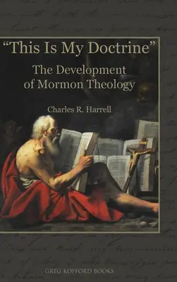 Dies ist meine Doktrin: Die Entwicklung der mormonischen Theologie - This Is My Doctrine: The Development of Mormon Theology