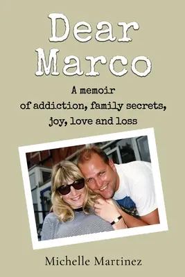 Lieber Marco: Ein Memoir über Sucht, Familiengeheimnisse, Freude, Liebe und Verlust - Dear Marco: A memoir of addiction, family secrets, joy, love and loss