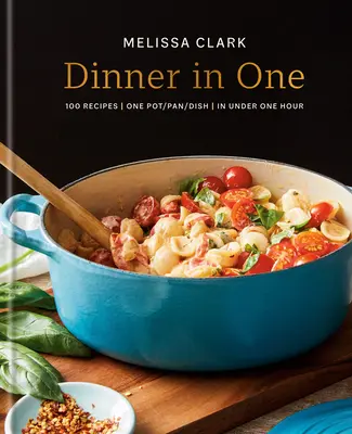 Dinner in One: Außergewöhnliche & einfache Ein-Pfannen-Gerichte: Ein Kochbuch - Dinner in One: Exceptional & Easy One-Pan Meals: A Cookbook