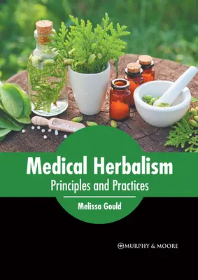 Medizinische Kräuterkunde: Prinzipien und Praktiken - Medical Herbalism: Principles and Practices