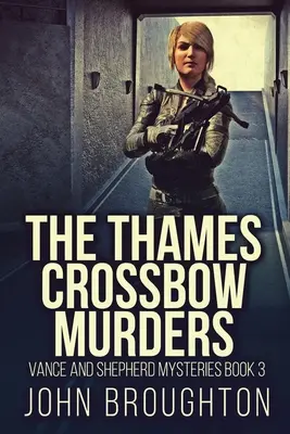 Die Armbrustmorde an der Themse - The Thames Crossbow Murders