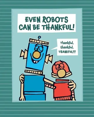 Auch Roboter können dankbar sein! - Even Robots Can Be Thankful!