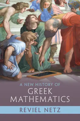 Eine neue Geschichte der griechischen Mathematik - A New History of Greek Mathematics
